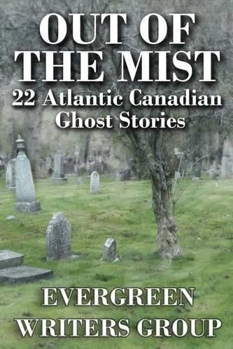 Cover image for Out of the Mist: 22 Atlantic Canadian Ghost Stories