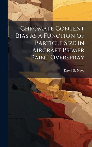 Cover image for Chromate Content Bias as a Function of Particle Size in Aircraft Primer Paint Overspray