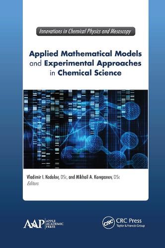 Cover image for Applied Mathematical Models and Experimental Approaches in Chemical Science