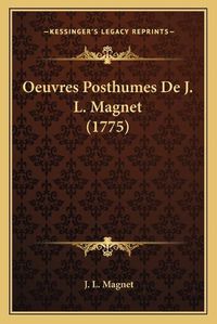 Cover image for Oeuvres Posthumes de J. L. Magnet (1775)