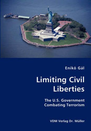 Cover image for Limiting Civil Liberties- The U.S. Government Combating Terrorism