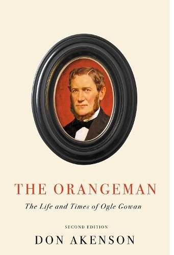 The Orangeman: The Life and Times of Ogle Gowan, Second Edition