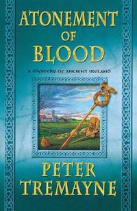 Cover image for Atonement of Blood: A Mystery of Ancient Ireland