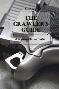 Cover image for The Crawler's Guide: A Suspenseful Crime Thriller