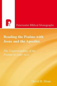 Cover image for Reading the Psalms with Jesus and the Apostles: The Understanding of the Psalms in Luke-Acts