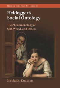 Cover image for Heidegger's Social Ontology: The Phenomenology of Self, World, and Others