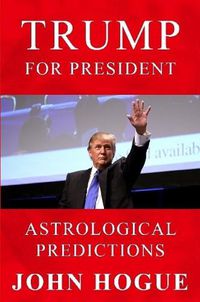 Cover image for Trump for President: Astrological Predicitons