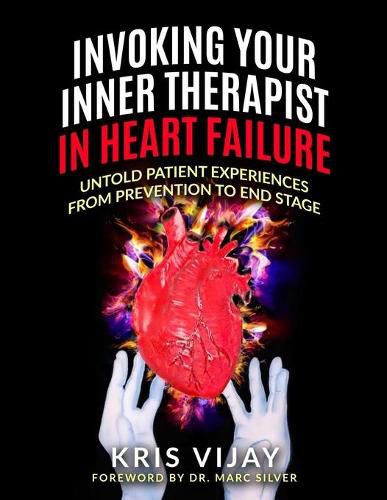 Cover image for Invoking Your Inner Therapist In Heart Failure: Untold Patient Experiences From Prevention To End Stage (Black and White Version)