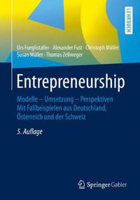 Cover image for Entrepreneurship: Modelle - Umsetzung - Perspektiven Mit Fallbeispielen Aus Deutschland, OEsterreich Und Der Schweiz