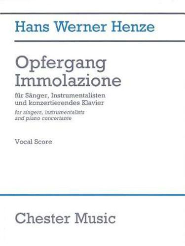 Opfergang Immolazione: For Singers, Instrumentalists, and Piano Concertante