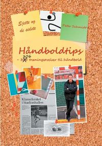 Cover image for Sjette og de sidste handboldtips: - 306 traeningsovelser til handbold