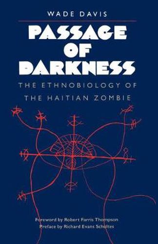 Cover image for Passage of Darkness: The Ethnobiology of the Haitian Zombie