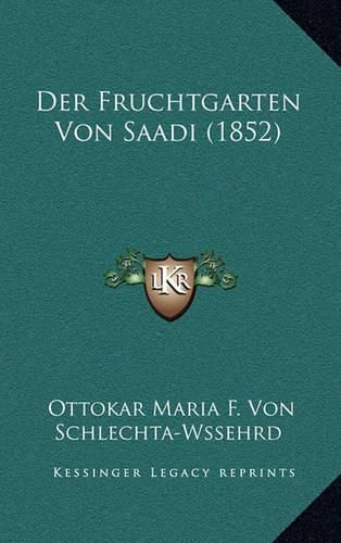 Cover image for Der Fruchtgarten Von Saadi (1852)