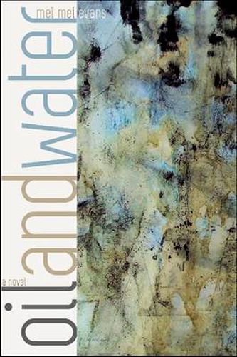 Cover image for Oil and Water: A Novel