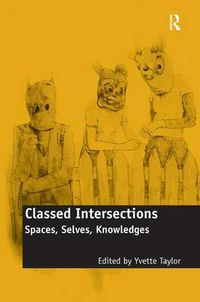 Cover image for Classed Intersections: Spaces, Selves, Knowledges