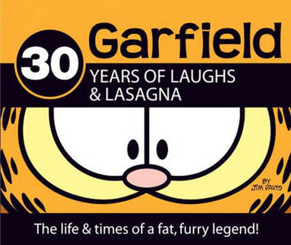 30 Years of Laughs and Lasagna: The Life and Times of a Fat, Furry Legend!