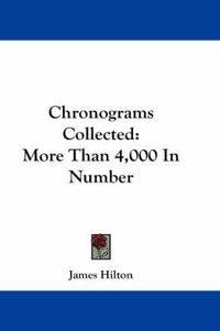 Cover image for Chronograms Collected: More Than 4,000 in Number