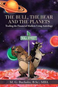 Cover image for The Bull, the Bear and the Planets