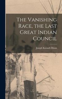 Cover image for The Vanishing Race, the Last Great Indian Council