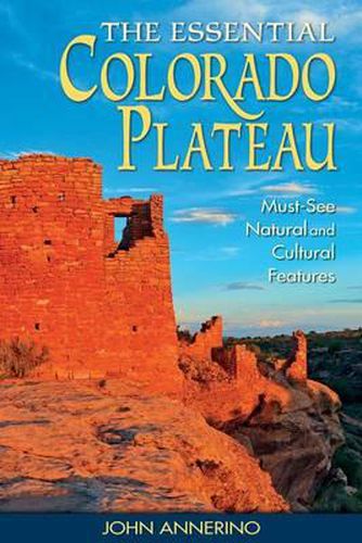 Cover image for The Essential Colorado Plateau: Must-See Natural and Cultural Features