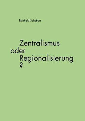 Cover image for Zentralismus oder Regionalisierung?