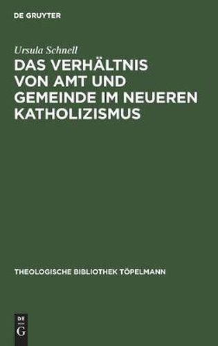 Cover image for Das Verhaltnis Von Amt Und Gemeinde Im Neueren Katholizismus: &#143;