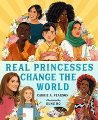 Cover image for Real Princesses Change the World