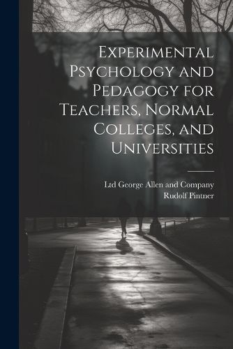 Cover image for Experimental Psychology and Pedagogy for Teachers, Normal Colleges, and Universities