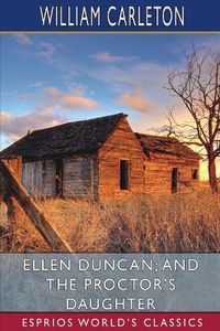 Cover image for Ellen Duncan; And the Proctor's Daughter (Esprios Classics)