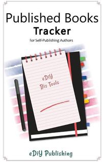 Cover image for Published Books Tracker for Self-Publishing Authors: Workbook Organizer Logbook