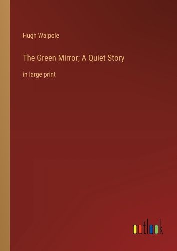 Cover image for The Green Mirror; A Quiet Story