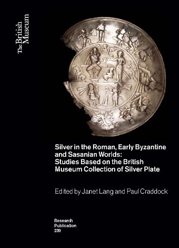 Cover image for Silver in the Roman, Early Byzantine and Sasanian Worlds