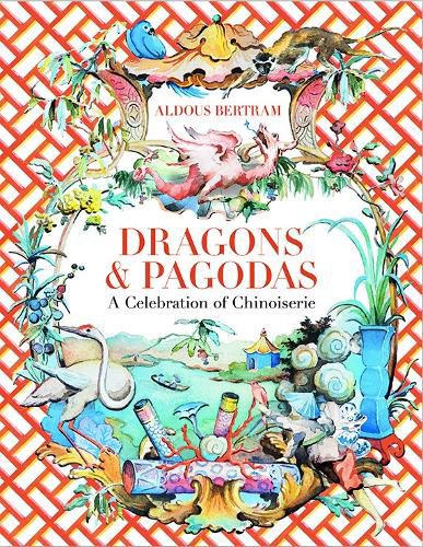 Cover image for Dragons & Pagodas: A Celebration of Chinoiserie