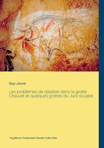 Cover image for Les problemes de datation dans la grotte Chauvet et quelques grottes du Jura souabe