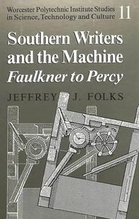 Cover image for Southern Writers and the Machine: Faulkner to Percy