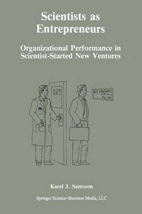 Cover image for Scientists as Entrepreneurs: Organizational Performance in Scientist-Started New Ventures