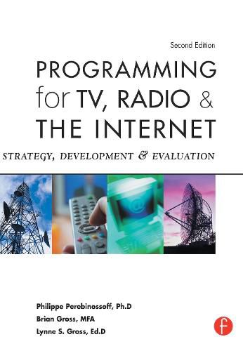 Cover image for Programming for TV, Radio & The Internet: Strategy, Development & Evaluation