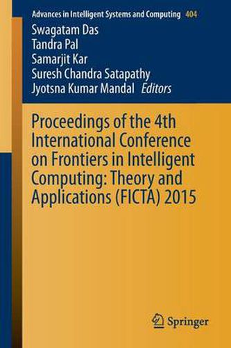 Cover image for Proceedings of the 4th International Conference on Frontiers in Intelligent Computing: Theory and Applications (FICTA) 2015