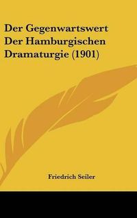 Cover image for Der Gegenwartswert Der Hamburgischen Dramaturgie (1901)