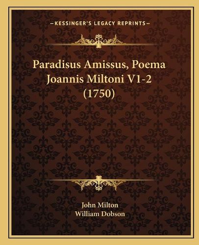 Cover image for Paradisus Amissus, Poema Joannis Miltoni V1-2 (1750)
