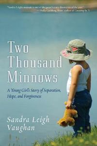Cover image for Two Thousand Minnows: A Young Girl's Story of Separation, Hope, and Forgiveness