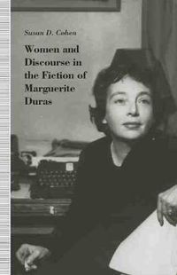 Cover image for Women and Discourse in the Fiction of Marguerite Duras: Love, Legends, Language