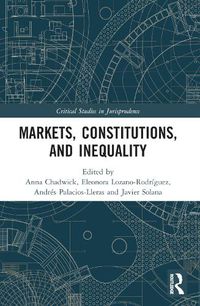 Cover image for Markets, Constitutions, and Inequality