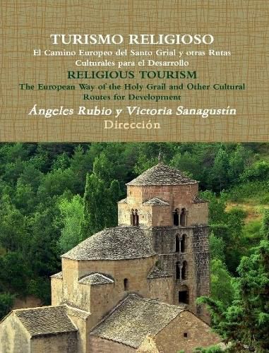 Cover image for TURISMO RELIGIOSO El Camino Europeo del Santo Grial y otras Rutas Culturales para el Desarrollo RELIGIOUS TOURISM The European Way of the Holy Grail and other Cultural Routes for development