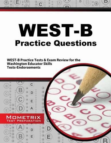 Cover image for West-B Practice Questions: West-B Practice Tests & Exam Review for the Washington Educator Skills Tests-Endorsements