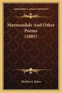 Cover image for Marmondale and Other Poems (1885)