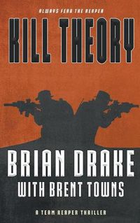 Cover image for Kill Theory: A Team Reaper Thriller