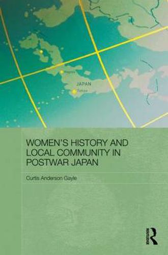 Cover image for Women's History and Local Community in Postwar Japan