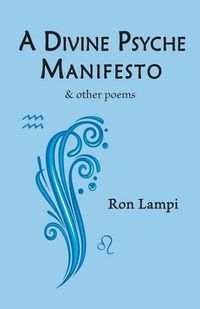 Cover image for A Divine Psyche Manifesto & Other Poems