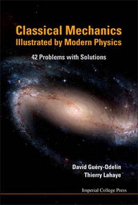 Cover image for Classical Mechanics Illustrated By Modern Physics: 42 Problems With Solutions